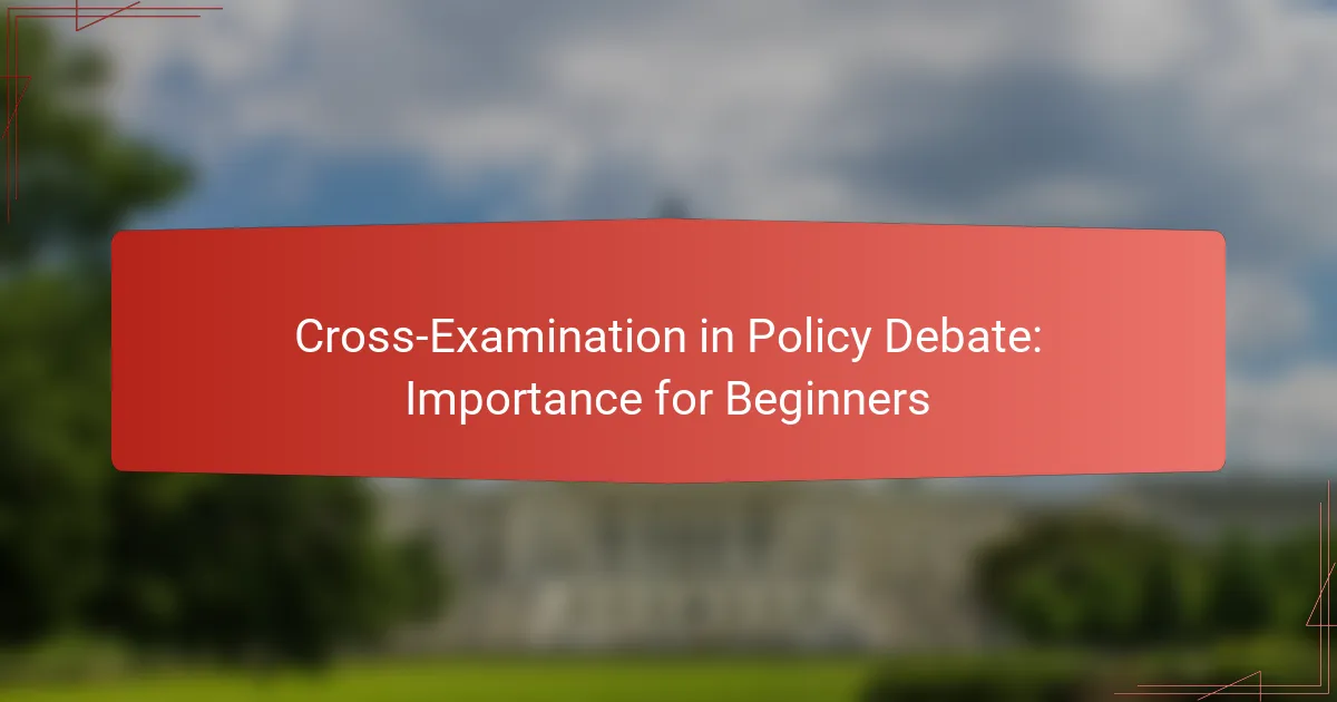 Cross-Examination in Policy Debate: Importance for Beginners