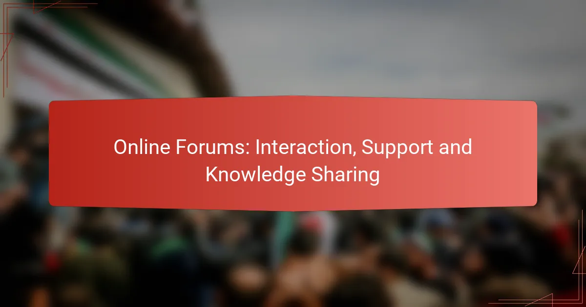 Online Forums: Interaction, Support and Knowledge Sharing