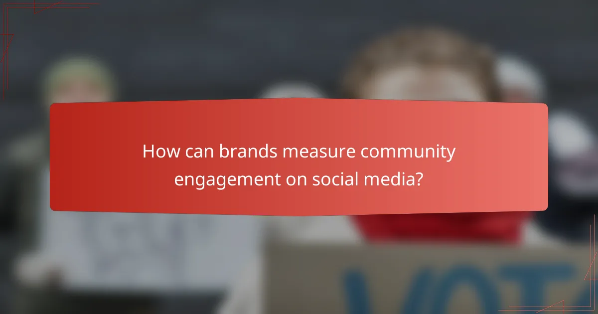 How can brands measure community engagement on social media?