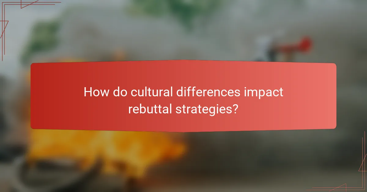 How do cultural differences impact rebuttal strategies?