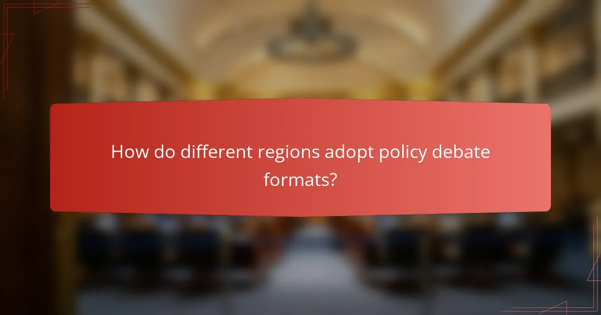 How do different regions adopt policy debate formats?