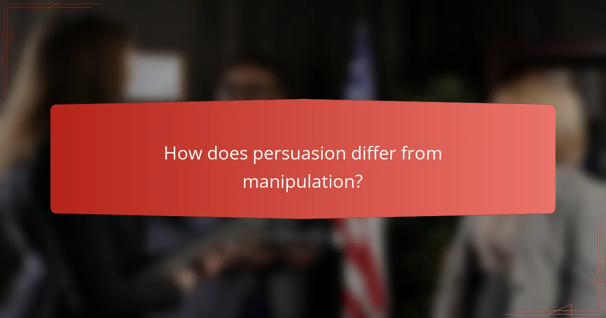 How does persuasion differ from manipulation?