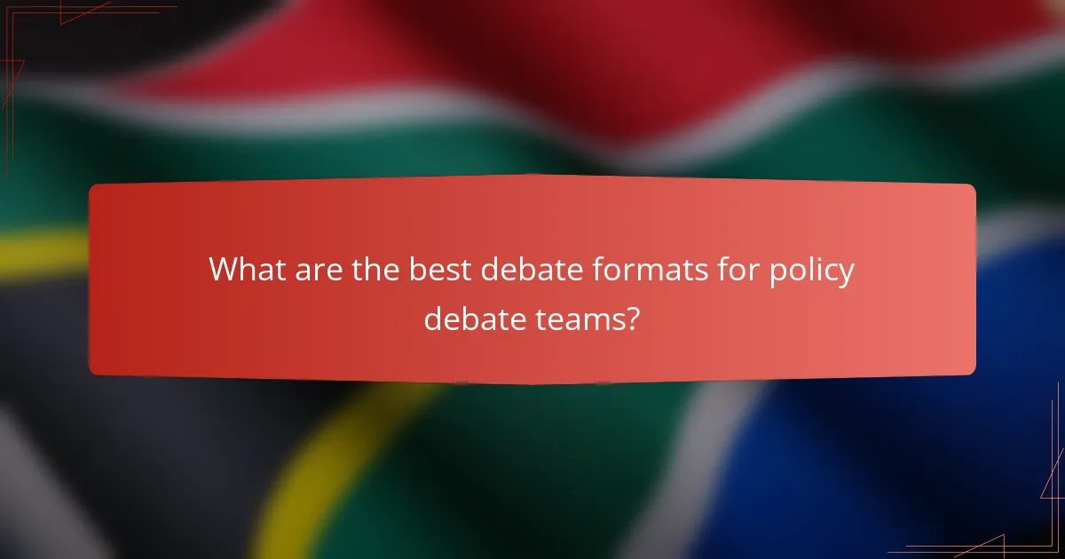 What are the best debate formats for policy debate teams?