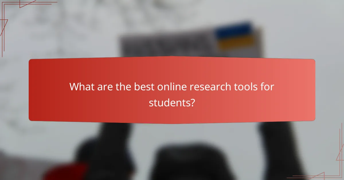What are the best online research tools for students?