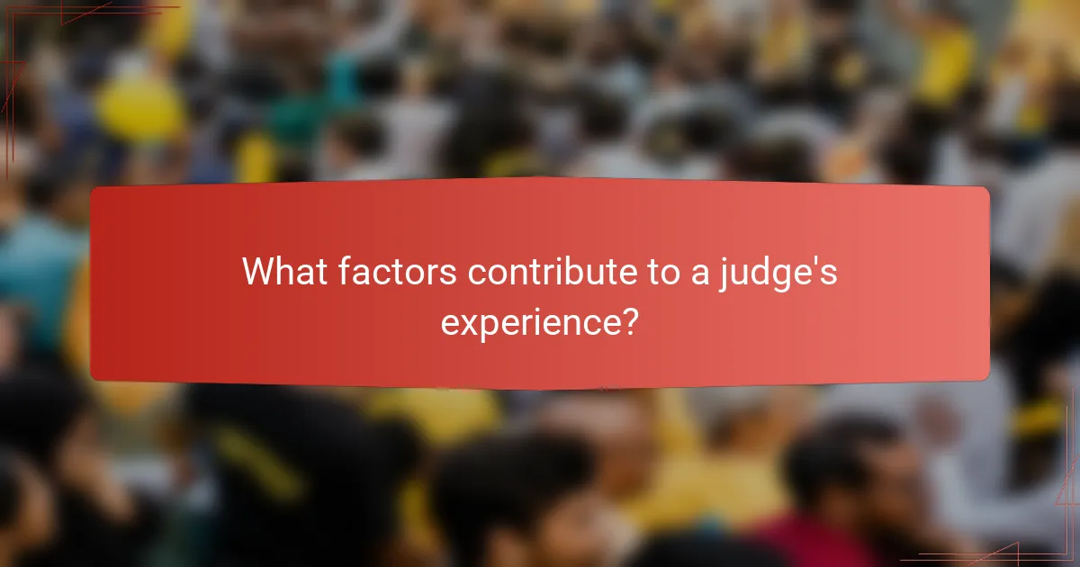 What factors contribute to a judge's experience?