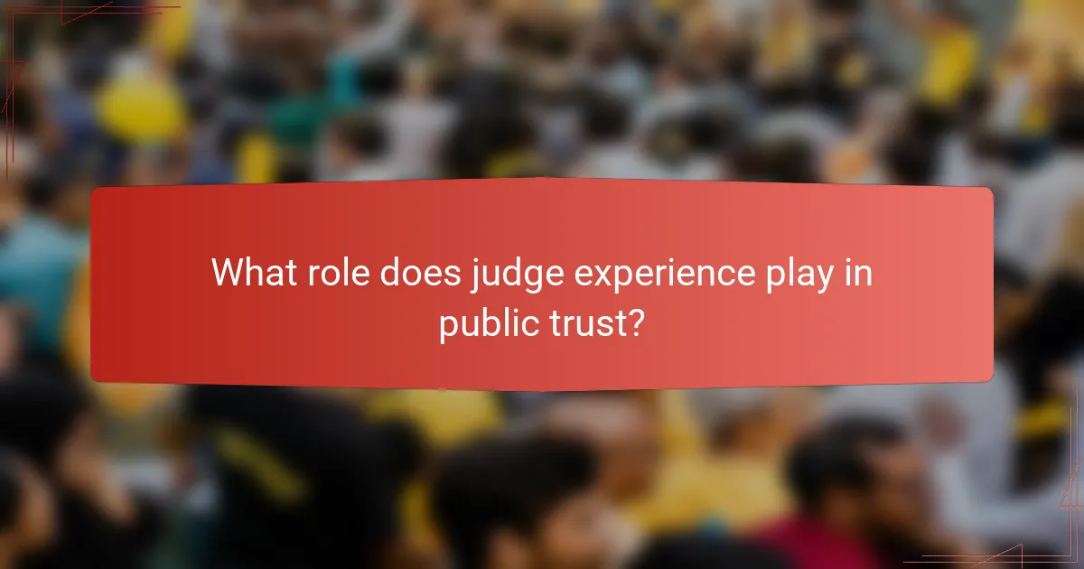 What role does judge experience play in public trust?